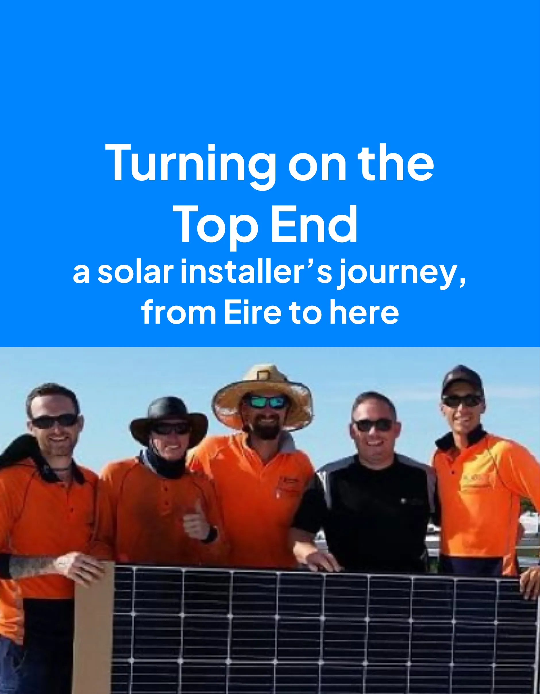 Turning on the Top End … a solar installer’s journey, from Eire to here